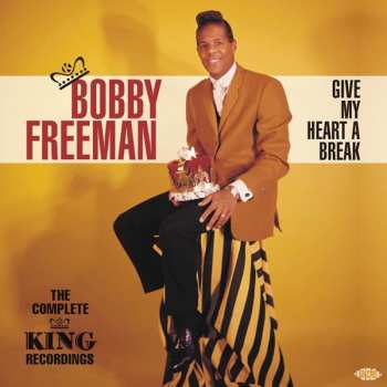 CD Bobby Freeman: Give My Heart A Break: The Complete King Recordings