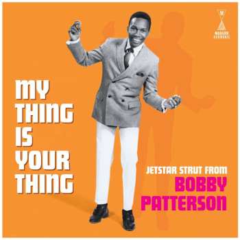 LP Bobby Patterson: My Thing Is Your Thing - Jetstar Strut From Bobby
