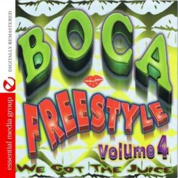 Album Boca Freestyle 4: We Got The Juice / Var: Boca Freestyle 4: We Got The Juice
