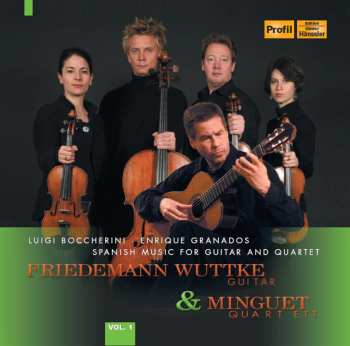 CD Boccherini / Granados / Wuttke / Minguet Quartet: Spanish Music For Guitar & Quartet 1