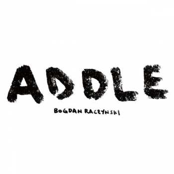 2LP Bogdan Raczynski: ADDLE CLR | LTD