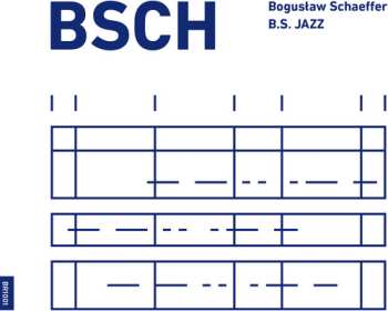 Album Bogusław Schaeffer: B.S. Jazz
