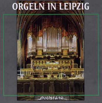 Album Bohme / Schrammek / Krummacher / Various: Orgeln In Leipzig