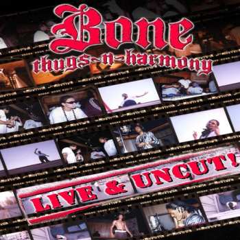 Album Bone Thugs-N-Harmony: Live & Uncut!