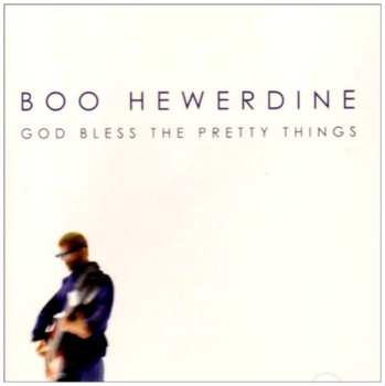 Album Boo Hewerdine: God Bless The Pretty Things