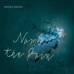 Album Booka Shade: Numb The Pain