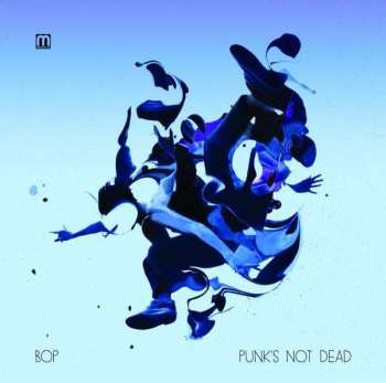 LP Bop: Punk's Not Dead