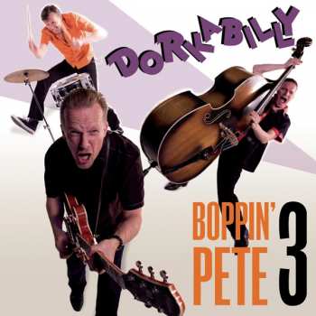LP Boppin' Pete 3: Dorkabilly