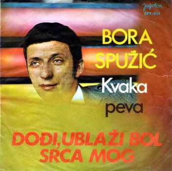 Album Bora Spužić Kvaka: Dođi, Ublaži Bol Srca Mog