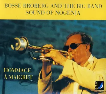Hommage À Maigret (Bosse Broberg And The Big Band Sound Of Nogenja)