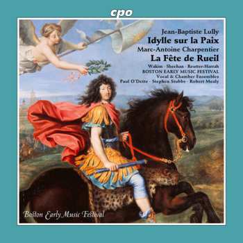Album Boston Early Music Festival Vocal Ensemble /: Idylle Sur La Paix Lwv 68 La Fete De Rueil H. 485