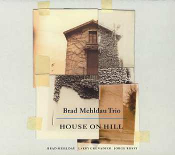CD Brad Mehldau Trio: House On Hill
