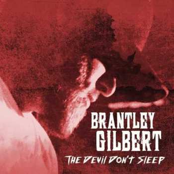 CD Brantley Gilbert: The Devil Don't Sleep