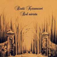 CD Bratři Karamazovi: Bod Návratu