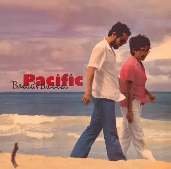 Bread & Butter: Pacific