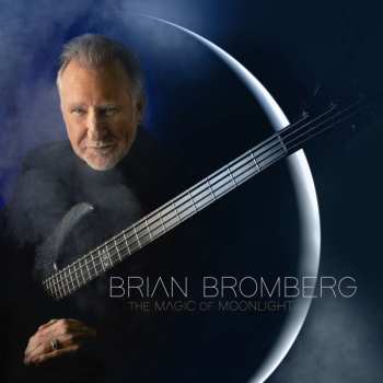 CD Brian Bromberg: The Magic Of Moonlight