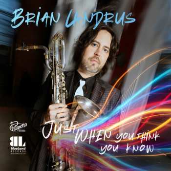 Album Brian Landrus: Just When You Think You Know