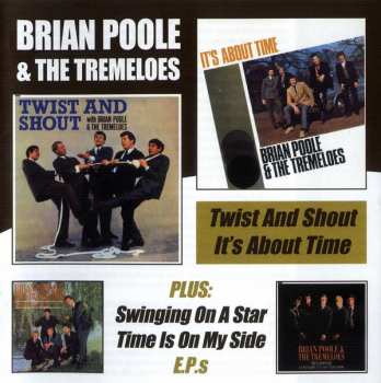 2CD Brian Poole & The Tremeloes: Twist And Shout/It's About Time Plus Swinging On A Star & Time Is On My Side E.P.s