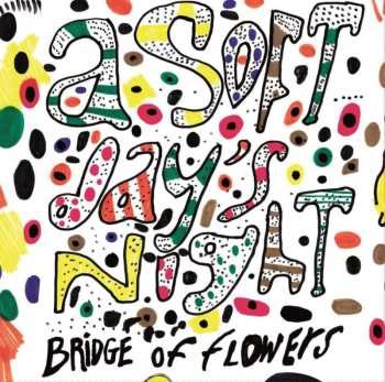 LP Bridge Of Flowers: A Soft Day's Night
