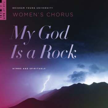 Album Brigham Young University Women's Chorus: My God Is A Rock