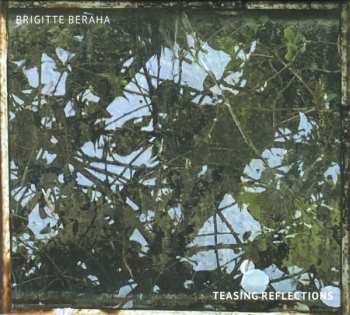 CD Brigitte Beraha: Teasing Reflections