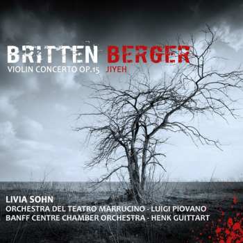 Album Benjamin Britten: Violin Concerto Op. 15 & Berger: Jiyeh