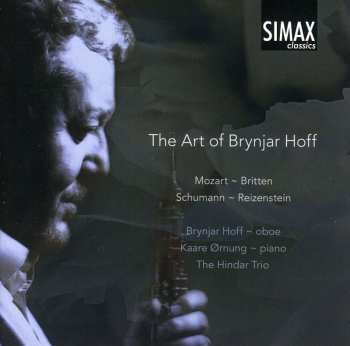 CD Britten / Mozart / Hindar Trio / Hoff / Ornung: Art Of Brynjar Hoff
