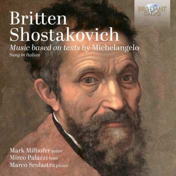 Album Britten / Shostakovich / Milhofer: Music Based On Texts By Michelangelo