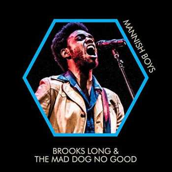 LP Brooks Long & The Mad Dog No Good: Mannish Boys