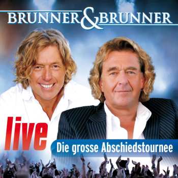 Album Brunner & Brunner: Live - Die Große Abschiedstournee