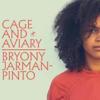 2LP Bryony Jarman-Pinto: Cage and Aviary