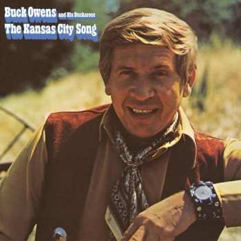 CD Buck Owens And His Buckaroos: The Kansas City Song
