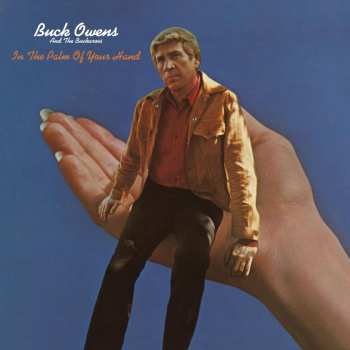 Album Buck Owens And His Buckaroos: In The Palm Of Your Hand