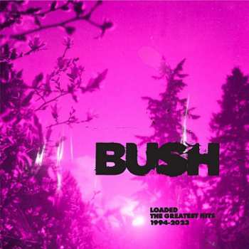 2CD Bush: Loaded: The Greatest Hits 1994-2023