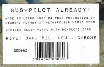 LP Bushpilot: Already! CLR | LTD