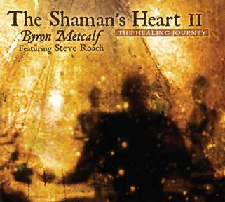 CD Byron Metcalf: The Shaman's Heart II