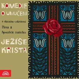 2LP Činohra Státního divadla v Brně: Komedie O Umučení A Slavném Vzkříšení Pána A Spasitele Našeho Ježíše Krista 