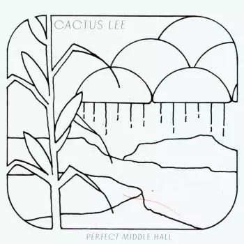 Cactus Lee: Perfect Middle Hall