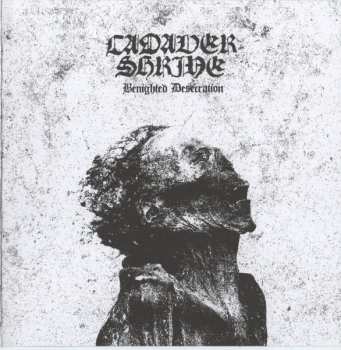 CD Cadaver Shrine: Benighted Desecration