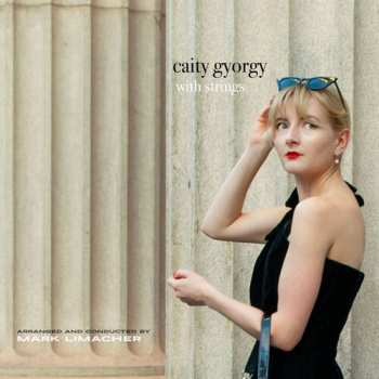 CD Caity Gyorgy: Caity Gyorgy With Strings