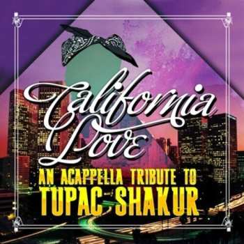 Album California Love: An Acappella Tribute To Tupac Shakur