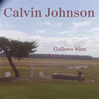 LP Calvin Johnson: Gallows Wine