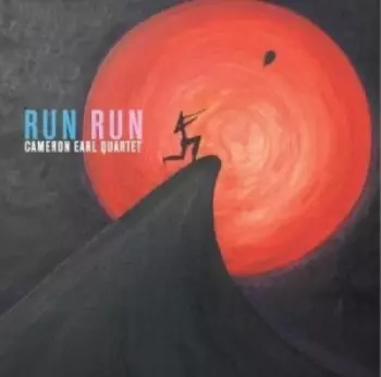 Cameron Earl Quartet: Run Run