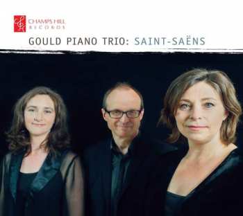CD Camille Saint-Saëns: Gould Piano Trio: Saint-Saëns
