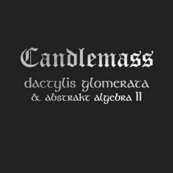 2CD Candlemass: Dactylis Glomerata & Abstrakt Algebra II