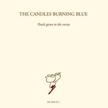 2CD Candles Burning Blue: Pearls Given To The Swine