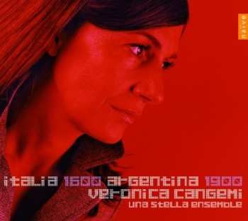 Album Cangemi,veronica / Spinosi / Una Stella Ensemble: Italia 1600 Argentina 1900