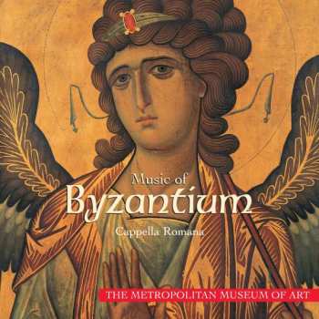 CD Cappella Romana: Music Of Byzantium