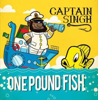 Album Captain Singh: One Pound Fish