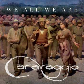 Album Caravaggio: We All We Are